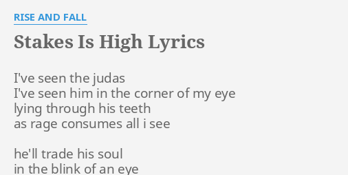 Stakes Is High Lyrics By Rise And Fall I Ve Seen The Judas