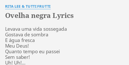 "OVELHA NEGRA" LYRICS By RITA LEE & TUTTI FRUTTI: Levava Uma Vida ...