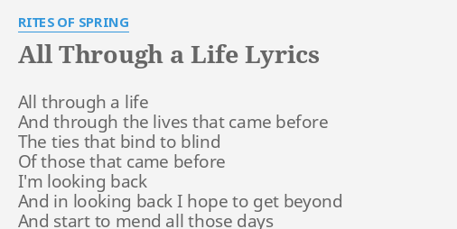 All Through A Life Lyrics By Rites Of Spring All Through A Life