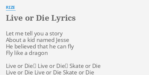 Live Or Die Lyrics By Rize Let Me Tell You