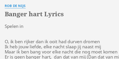 Banger Hart Lyrics By Rob De Nijs Spelen In O Ik