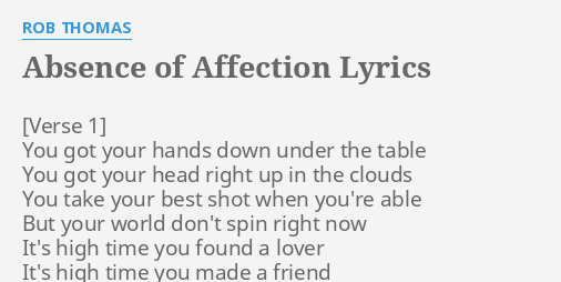 Absence Of Affection Lyrics By Rob Thomas You Got Your Hands