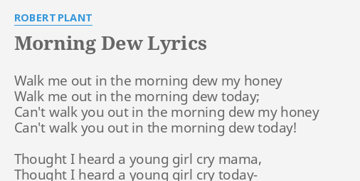 morning-dew-lyrics-by-robert-plant-walk-me-out-in