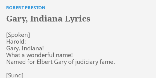 Gary Indiana Lyrics By Robert Preston Harold Gary Indiana What