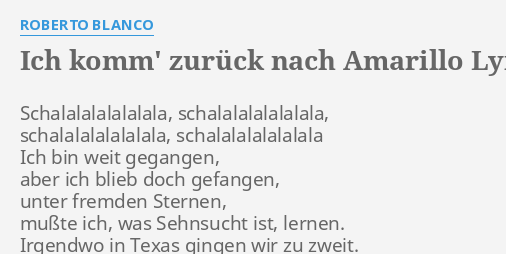 Ich Komm Zuruck Nach Amarillo Lyrics By Roberto Blanco Schalalalalalalala Schalalalalalalala Schalalalalalalala Schalalalalalalala