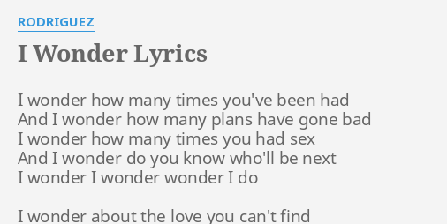 I Wonder Lyrics By Rodriguez I Wonder How Many