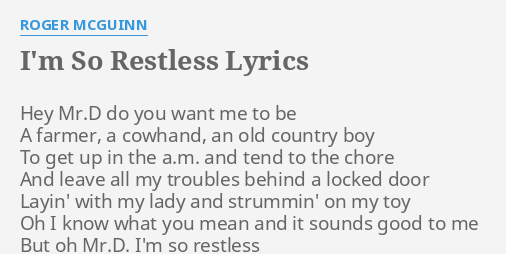 I M So Restless Lyrics By Roger Mcguinn Hey Mr D Do You