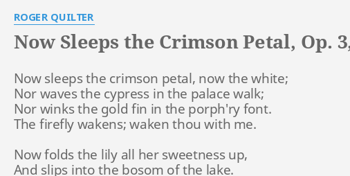 Now Sleeps The Crimson Petal Op 3 No 2 Lyrics By Roger Quilter Now Sleeps The Crimson