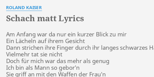 Schach Matt Lyrics By Roland Kaiser Am Anfang War Da