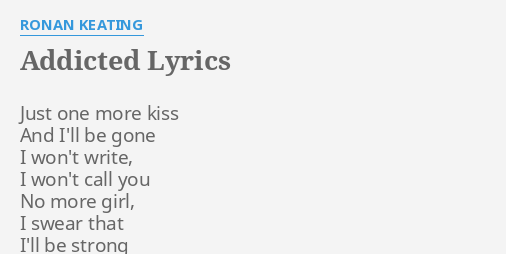 Addicted Lyrics By Ronan Keating Just One More Kiss