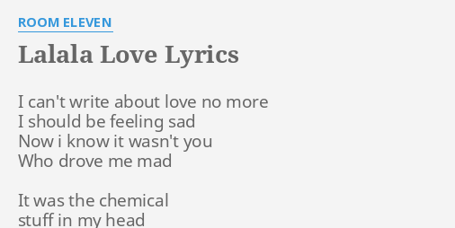 Lalala Love Lyrics By Room Eleven I Can T Write About