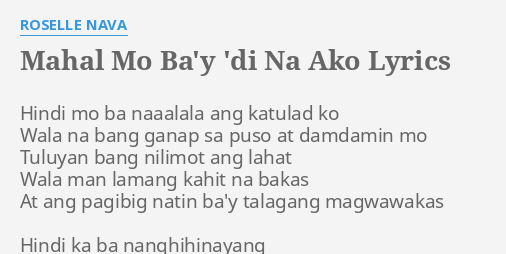 Mahal Mo Ba Y Di Na Ako Lyrics By Roselle Nava Hindi Mo Ba Naaalala