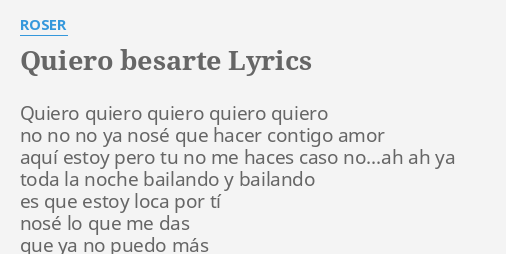 quiero-besarte-lyrics-by-roser-quiero-quiero-quiero-quiero