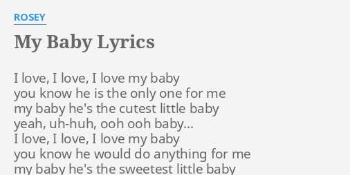 My Baby Lyrics By Rosey I Love I Love