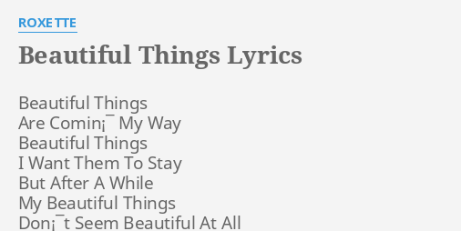 BEAUTIFUL THINGS LYRICS By ROXETTE Beautiful Things Are Comin   Beautiful Things 94