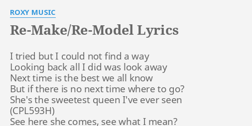 Re Make Re Model Lyrics By Roxy Music I Tried But I