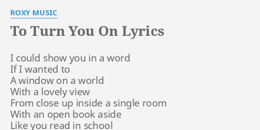 To Turn You On Lyrics By Roxy Music I Could Show You