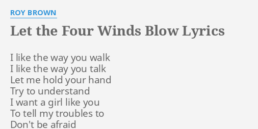 Let The Four Winds Blow Lyrics By Roy Brown I Like The Way