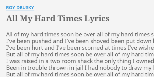 All My Hard Times Lyrics By Roy Drusky All Of My Hard