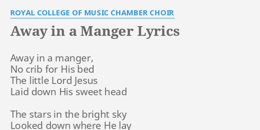 Away In A Manger Lyrics By Royal College Of Music Chamber Choir