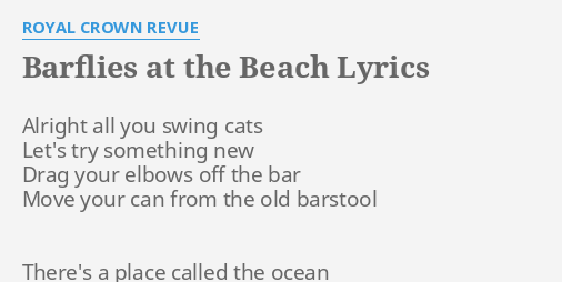 Barflies At The Beach Lyrics By Royal Crown Revue Alright All You Swing Please download one of our supported browsers. barflies at the beach lyrics by royal