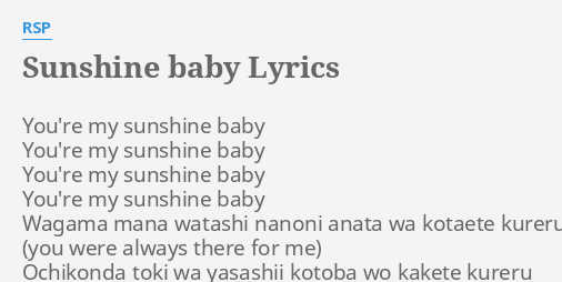 Sunshine Baby Lyrics By Rsp You Re My Sunshine Baby