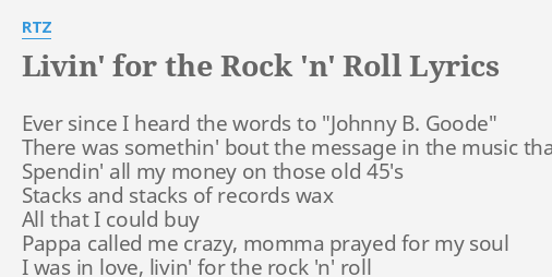 Livin For The Rock N Roll Lyrics By Rtz Ever Since I Heard