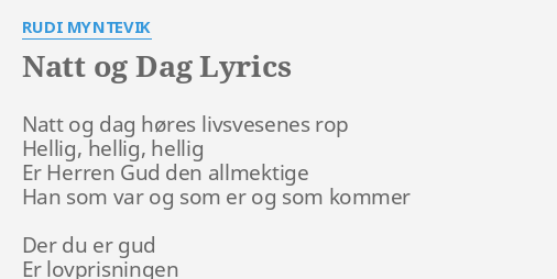 "NATT OG DAG" LYRICS By RUDI MYNTEVIK: Natt Og Dag Høres...