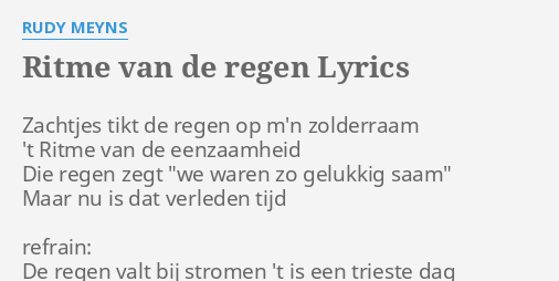 Ritme Van De Regen Lyrics By Rudy Meyns Zachtjes Tikt De Regen 