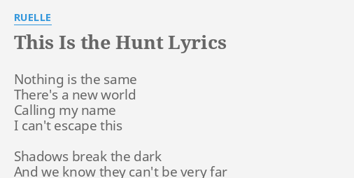 This Is The Hunt Lyrics By Ruelle Nothing Is The Same this is the hunt lyrics by ruelle