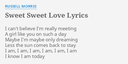 Sweet Sweet Love Lyrics By Russell Morris I Can T Believe I M