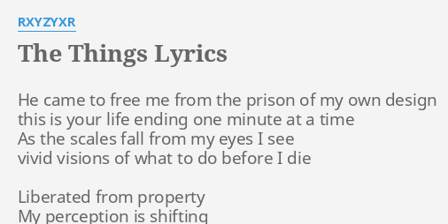 The Things Lyrics By Rxyzyxr He Came To Free