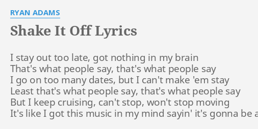 Shake It Off Lyrics By Ryan Adams I Stay Out Too