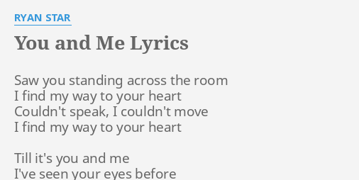 You And Me Lyrics By Ryan Star Saw You Standing Across