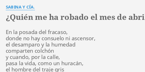 ¿quiÉn Me Ha Robado El Mes De Abril AsÍ Estoy Yo Sin Ti Lyrics By Sabina Y CÍa En Laemk 1482