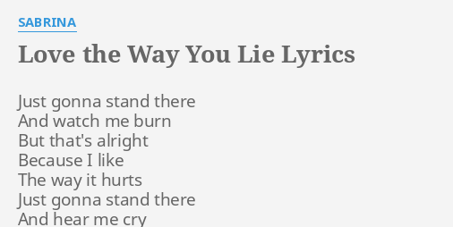 Love The Way You Lie Lyrics By Sabrina Just Gonna Stand There