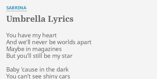 "UMBRELLA" LYRICS by SABRINA: You have my heart...