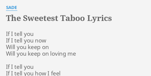 The Sweetest Taboo Lyrics By Sade If I Tell You