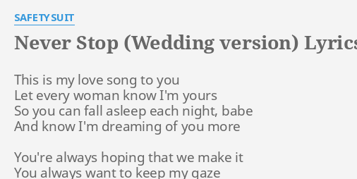 Never Stop Wedding Version Lyrics By Safetysuit This Is My Love