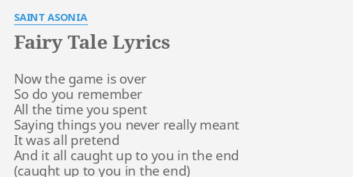 Fairy Tale Lyrics By Saint Asonia Now The Game Is