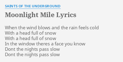Moonlight Mile Lyrics By Saints Of The Underground When The Wind Blows
