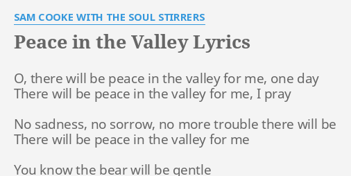 Peace In The Valley Lyrics By Sam Cooke With The Soul Stirrers O There Will Be 