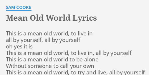 it's a mean old world by sam cooke