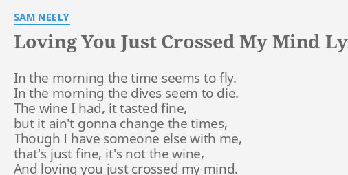 loving-you-just-crossed-my-mind-lyrics-by-sam-neely-in-the-morning