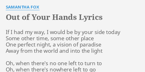 out-of-your-hands-lyrics-by-samantha-fox-if-i-had-my