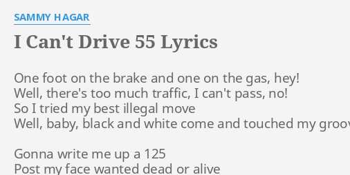 I Can T Drive Lyrics By Sammy Hagar One Foot On The