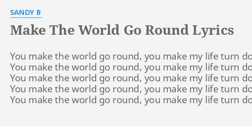 sandy b make the world go round lyrics