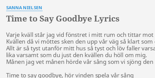 "TIME TO SAY GOODBYE" LYRICS by SANNA NIELSEN: Varje kväll står jag...