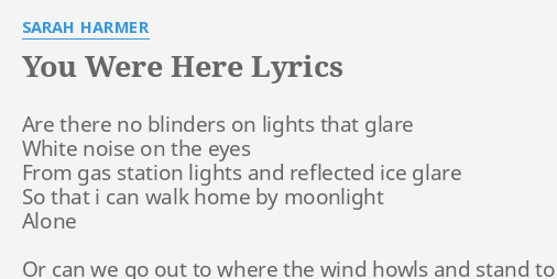 You Were Here Lyrics By Sarah Harmer Are There No Blinders