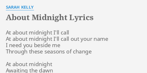 About Midnight Lyrics By Sarah Kelly At About Midnight I Ll